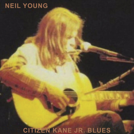 NEIL YOUNG  – CITIZEN KANE JR. BLUES 1974 (LIVE AT THE BOTTOM LINE)