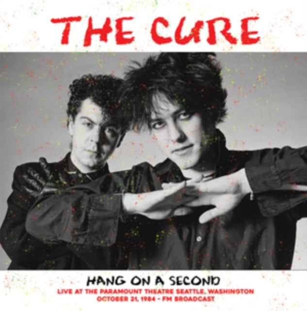 CURE / HANG ON A SECOND: LIVE AT THE PARAMOUNT THEATRE SEATTLE, WASHINGTON