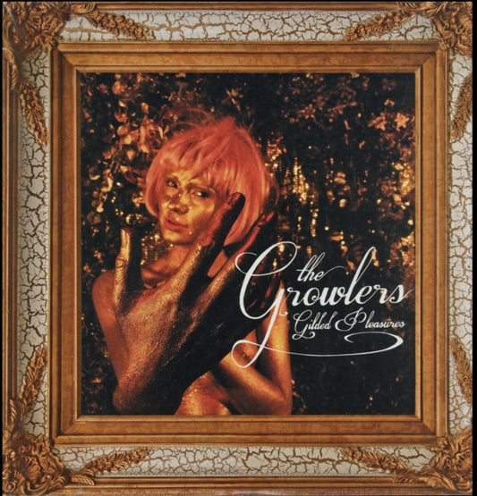 THE GROWLERS / GILDED PLEASURES