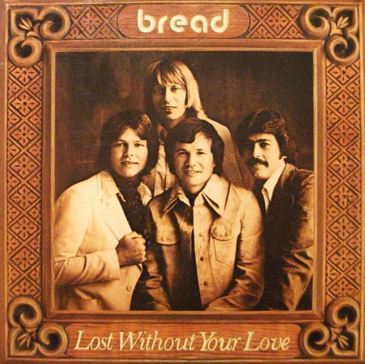 Bread – Lost Without Your Love