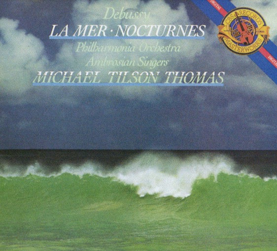 Debussy - Michael Tilson Thomas, Philharmonia Orchestra, Ambrosian Singers – La Mer • Nocturnes