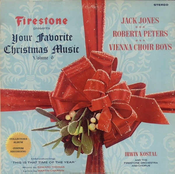 Firestone Presents Your Favorite Christmas Music Volume 6 with Jack Jones, Roberta Peters, Vienna Choir Boys and Irwin Kostal Conducting The Firestone Orchestra And Chorus