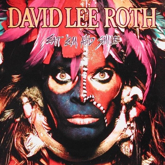 David Lee Roth – Eat 'Em And Smile