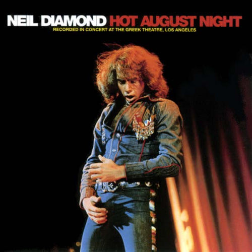 Neil Diamond – Hot August Night