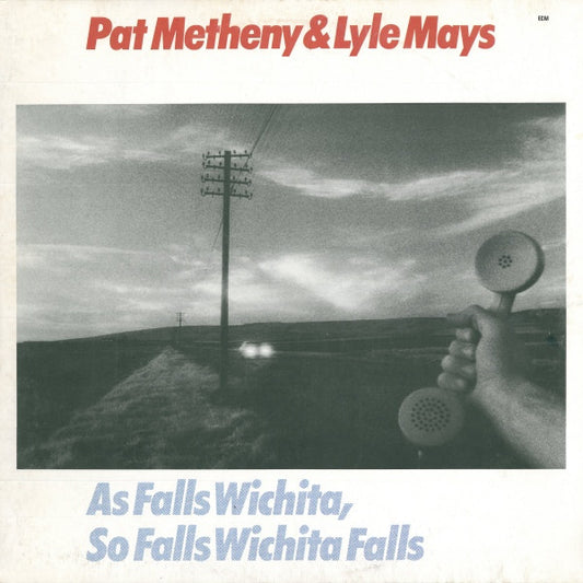 Pat Metheny & Lyle Mays – As Falls Wichita, So Falls Wichita Falls